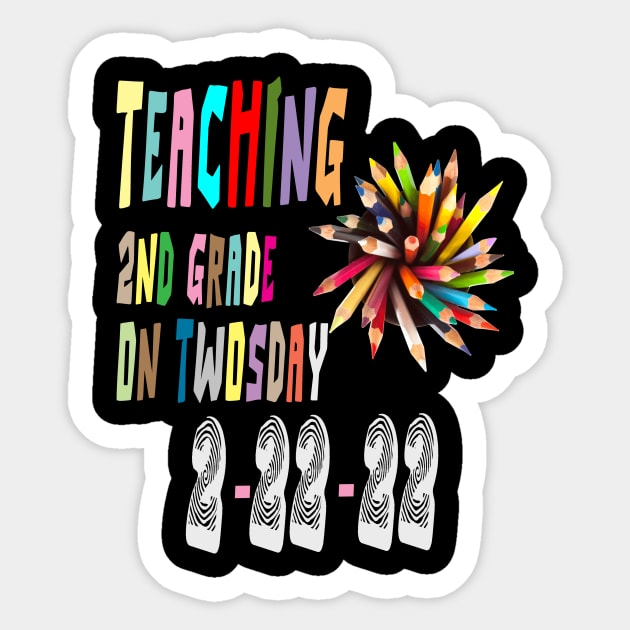 Twosday 2022, Teaching 2nd Grade On Twosday 2-22-22 Sticker by Darwish